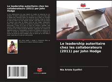 Обложка Le leadership autoritaire chez les collaborateurs (2011) par John Hodge
