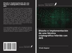 Diseño e implementación de una técnica criptográfica híbrida con AES的封面