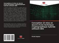 Buchcover von Conception et mise en œuvre d'une technique cryptographique hybride utilisant AES