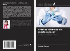 Bookcover of Avances recientes en anestesia local