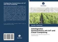 Portada del libro de Intelligentes Gewächshaus mit IoT und Cloud Computing