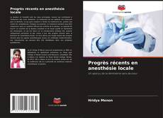 Progrès récents en anesthésie locale kitap kapağı
