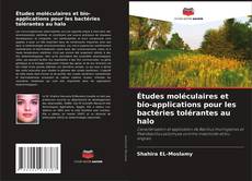 Buchcover von Études moléculaires et bio-applications pour les bactéries tolérantes au halo