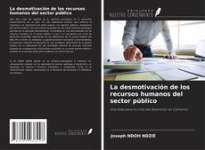 Bookcover of La desmotivación de los recursos humanos del sector público