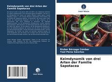 Buchcover von Keimdynamik von drei Arten der Familie Sapotacea