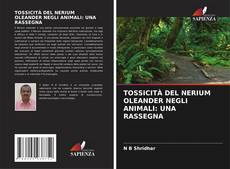 Обложка TOSSICITÀ DEL NERIUM OLEANDER NEGLI ANIMALI: UNA RASSEGNA
