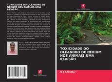 Обложка TOXICIDADE DO OLEANDRO DE NERIUM NOS ANIMAIS:UMA REVISÃO