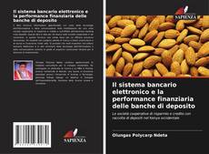 Bookcover of Il sistema bancario elettronico e la performance finanziaria delle banche di deposito