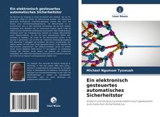 Portada del libro de Ein elektronisch gesteuertes automatisches Sicherheitstor