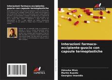Capa do livro de Interazioni farmaco-eccipiente-guscio con capsule termoplastiche 
