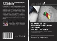 Buchcover von EL PAPEL DE LOS AYUNTAMIENTOS EN EL DESARROLLO SOCIOECONÓMICO