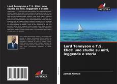 Capa do livro de Lord Tennyson e T.S. Eliot: uno studio su miti, leggende e storia 