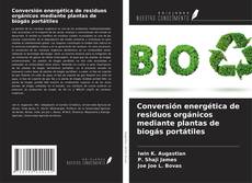 Обложка Conversión energética de residuos orgánicos mediante plantas de biogás portátiles