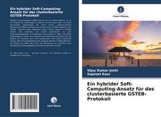 Buchcover von Ein hybrider Soft-Computing-Ansatz für das clusterbasierte GSTEB-Protokoll