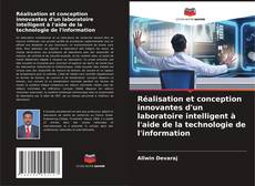 Couverture de Réalisation et conception innovantes d'un laboratoire intelligent à l'aide de la technologie de l'information