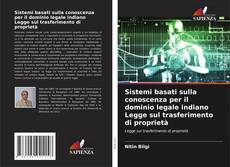 Capa do livro de Sistemi basati sulla conoscenza per il dominio legale indiano Legge sul trasferimento di proprietà 
