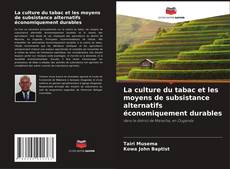 Buchcover von La culture du tabac et les moyens de subsistance alternatifs économiquement durables