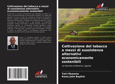 Bookcover of Coltivazione del tabacco e mezzi di sussistenza alternativi economicamente sostenibili