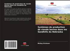 Capa do livro de Systèmes de production de viande bovine dans les Sandhills du Nebraska 