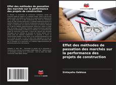 Capa do livro de Effet des méthodes de passation des marchés sur la performance des projets de construction 