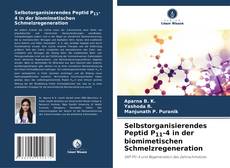 Buchcover von Selbstorganisierendes Peptid P11-4 in der biomimetischen Schmelzregeneration