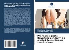 Portada del libro de Pharmakologische Bewertung der Acetyl-11-α-ketoβ-Boswelliasäure vermittelnden