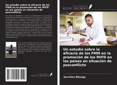 Buchcover von Un estudio sobre la eficacia de los FMM en la promoción de los MIFD en los países en situación de posconflicto