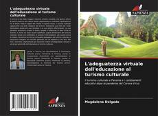 Bookcover of L'adeguatezza virtuale dell'educazione al turismo culturale
