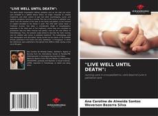 Bookcover of "LIVE WELL UNTIL DEATH":