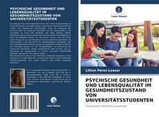 Portada del libro de PSYCHISCHE GESUNDHEIT UND LEBENSQUALITÄT IM GESUNDHEITSZUSTAND VON UNIVERSITÄTSSTUDENTEN