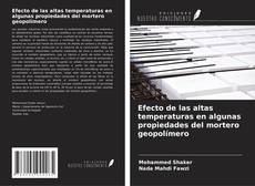 Capa do livro de Efecto de las altas temperaturas en algunas propiedades del mortero geopolímero 