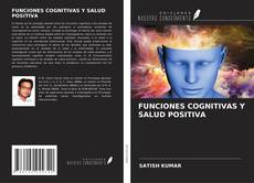 Bookcover of FUNCIONES COGNITIVAS Y SALUD POSITIVA