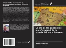 Bookcover of La era de las pandemias: la enfermedad de la viruela del mono humana
