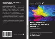 Bookcover of Fundamentos de informática y sistema operativo