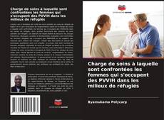 Portada del libro de Charge de soins à laquelle sont confrontées les femmes qui s'occupent des PVVIH dans les milieux de réfugiés