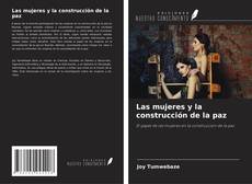 Bookcover of Las mujeres y la construcción de la paz