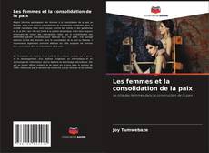 Capa do livro de Les femmes et la consolidation de la paix 
