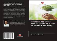 Couverture de Inventaire des arbres dans les jardins de la ville de Kolhapur (MS, Inde)