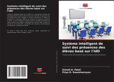 Couverture de Système intelligent de suivi des présences des élèves basé sur l'IdO