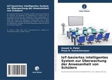 Buchcover von IoT-basiertes intelligentes System zur Überwachung der Anwesenheit von Schülern