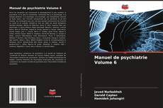 Manuel de psychiatrie Volume 6的封面