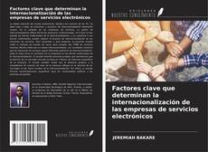 Bookcover of Factores clave que determinan la internacionalización de las empresas de servicios electrónicos