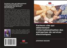 Buchcover von Facteurs clés qui déterminent l'internationalisation des entreprises de services électroniques