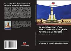 Buchcover von La construction d'un sanctuaire à la Vierge de Fatima au Venezuela