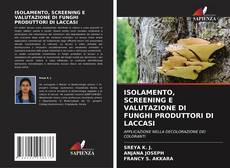 Bookcover of ISOLAMENTO, SCREENING E VALUTAZIONE DI FUNGHI PRODUTTORI DI LACCASI