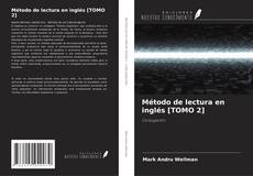 Bookcover of Método de lectura en inglés [TOMO 2]