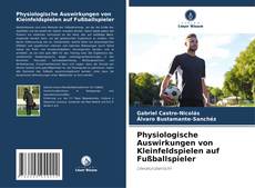 Capa do livro de Physiologische Auswirkungen von Kleinfeldspielen auf Fußballspieler 