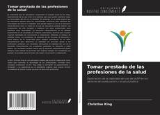 Bookcover of Tomar prestado de las profesiones de la salud