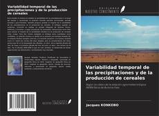 Bookcover of Variabilidad temporal de las precipitaciones y de la producción de cereales