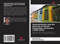 Copertina di Associationism and the Exercise of Power, Maracaibo, Venezuela (1880-1910)